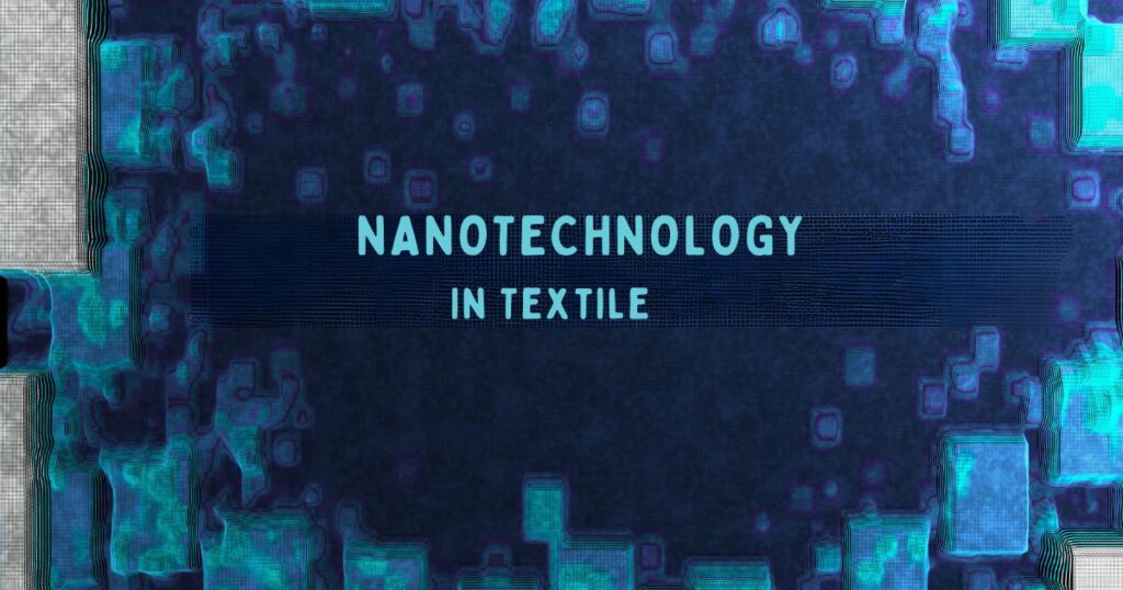 Nanotechnology in Textiles