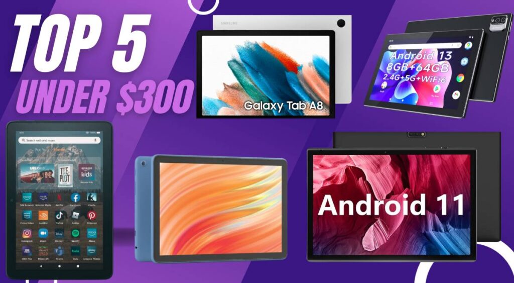 The Best Tablets Under $300 