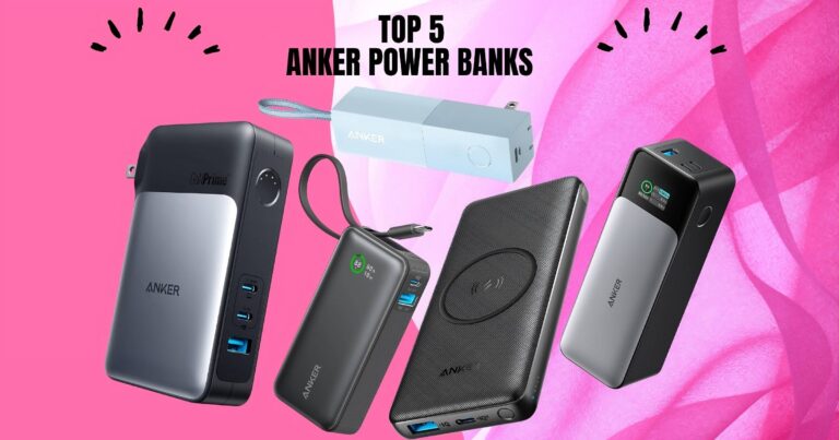 Anker Power Banks: Top 5 Picks for Portable Power