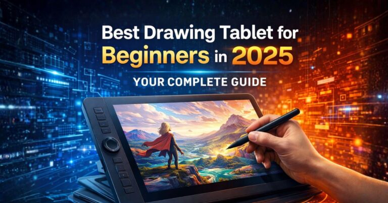 Best Drawing Tablet for Beginners in 2025: Your Complete Guide